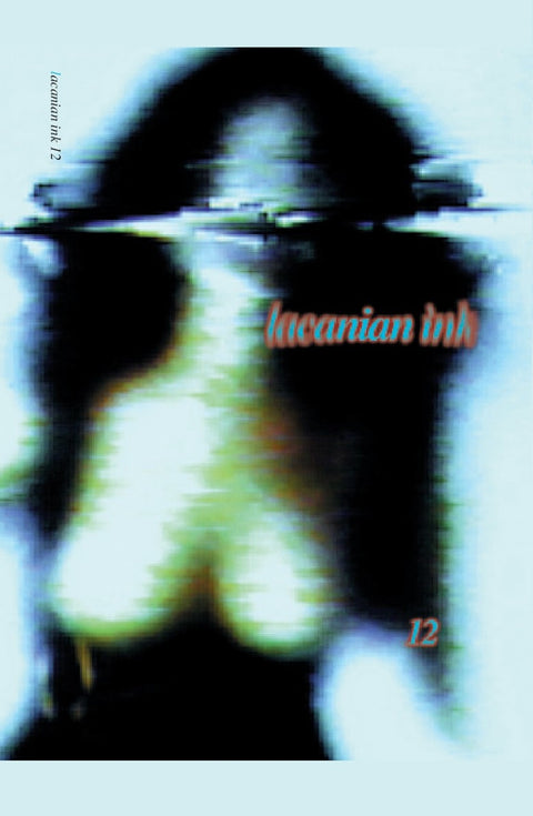 Lacanian Ink Issue #12
